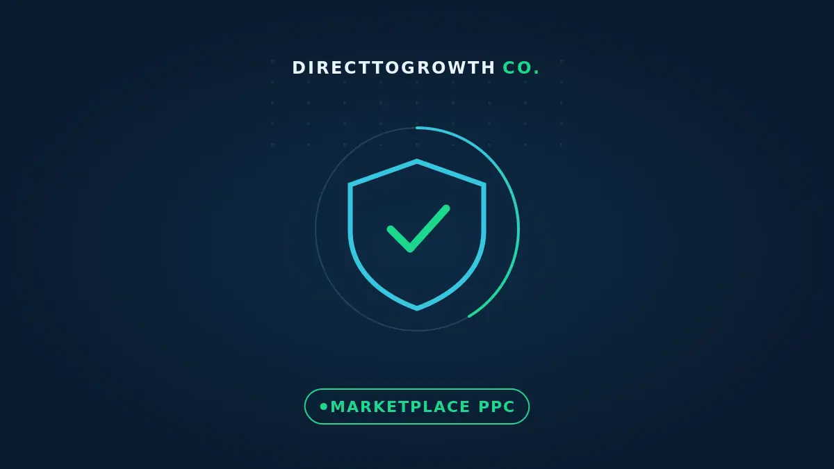 Shield with checkmark graphic — marketplace PPC cover, DirectToGrowth Co.